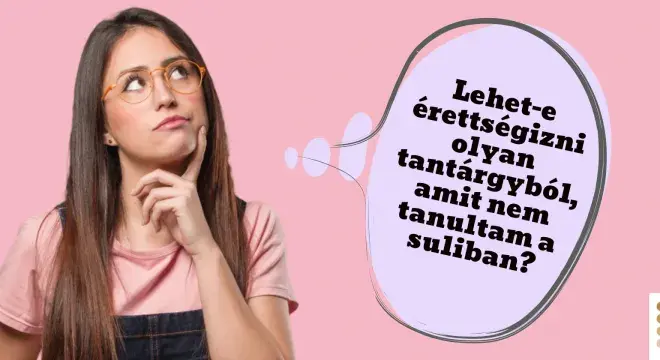 Lehet-e érettségizni olyan tantárgyból, amit nem tanul a diák a jelenlegi iskolájában?