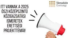 KÖZIGAZGATÁSI ISMERETEK - Középszintű projekttémák 2025 őszi érettségire